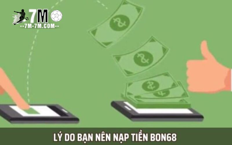 Vì sao người chơi nên nạp tiền Bon68? Vì sao người chơi nên nạp tiền Bon68?